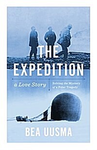 The Expedition : Solving the Mystery of a Polar Tragedy (Hardcover)