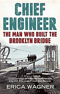 Chief Engineer : The Man Who Built the Brooklyn Bridge (Paperback)