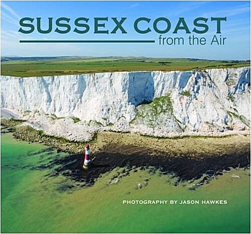 Sussex Coast from the Air (Hardcover)