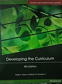 Developing the Curriculum Pearson New International Edition (Paperback, 8 Rev ed)