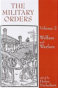 The Military Orders Volume II : Welfare and Warfare (Hardcover)