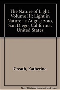 The Nature of Light : Light in Nature : 2 August 2010, San Diego, California, United States (Paperback)