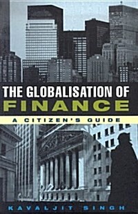 The Globalisation of Finance : A Citizens Guide (Hardcover)