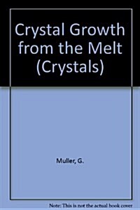 Crystal Growth from the Melt (Hardcover)