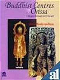 Buddhist Centres of Orissa : Lalitagiri, Ratnagiri and Udayagiri (Hardcover)