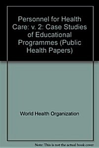 Personnel for Health Care : Case Studies of Educational Programmes (Paperback)