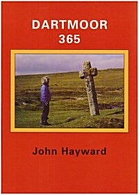Dartmoor 365 : An Exploration of Every One of the 365 Square Miles in the Dartmoor National Park (Paperback, New ed)