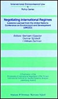 Negotiating International Regimes: Lessons Learned from the United Nations Conference on Environmental and Development (Unced) (Hardcover, 1994)