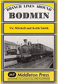 Branch Lines Around Bodmin (Hardcover)