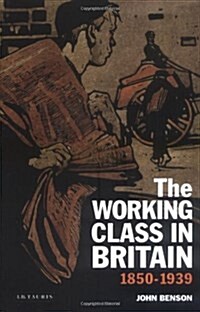 The Working Class in Britain : 1850-1939 (Paperback)