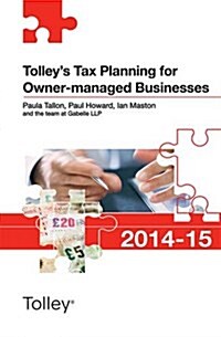 Tolleys Tax Planning for Owner-Managed Businesses 2014-15 (Part of the Tolleys Tax Planning Series) (Paperback)