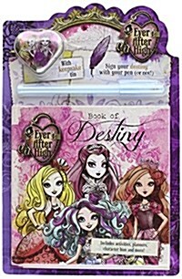 Ever After High Book of Destiny : With Friends Forever After Tin. Sign Your Destiny with Your Pen. Includes Activities, Planners, Character Bios and M (Hardcover)