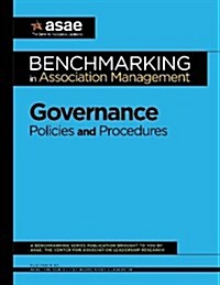 Benchmarking in Association Management : Governance Policies and Procedures (Paperback)