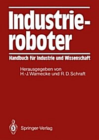 Industrieroboter: Handbuch Fa1/4r Industrie Und Wissenschaft (Hardcover)