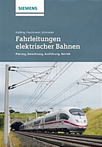 Fahrleitungen Elektrischer Bahnen : Planung, Berechnung, Ausfuhrung, Betrieb (Hardcover, 3 Wesentlich uberarb. u. erw. auflage)