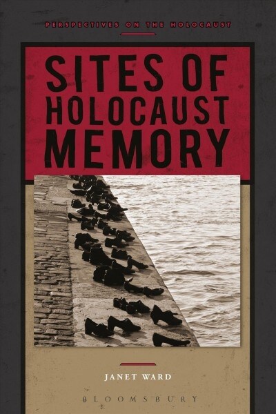 SITES OF HOLOCAUST MEMORY (Hardcover)