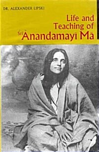 Life and Teaching of Sri Anandamayi Ma (Paperback, New ed)