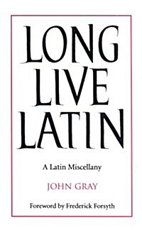 Long Live Latin : A Latin Miscellany (Paperback)