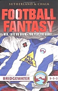 Bridgewater FC - 5-3-2 (Football Fantasy) (Paperback)