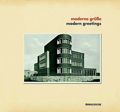 Modern Greetings : Architecture Photography in 1920s and 1930 Germany (Hardcover)