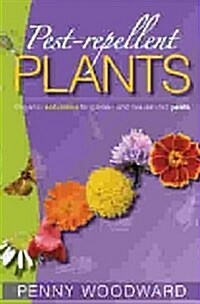 Pest Repellent Plants : Organic Solutions to Garden & Household Pests (Paperback, 2 Rev ed)