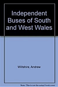 Independent Buses of South and West Wales (Hardcover)