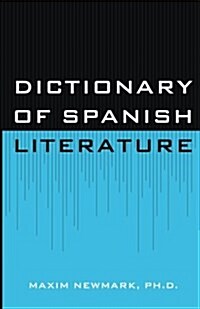 Dictionary of Spanish Literature (Paperback)