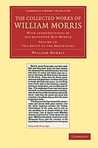 The Collected Works of William Morris : With Introductions by his Daughter May Morris (Paperback)