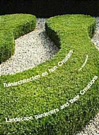 Landscape Gardeners and Their Creations : Netherlands (Hardcover)