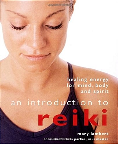 An Introduction to Reiki : Healing Energy for Mind, Body and Spirit (Paperback)