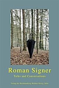 Roman Signer : Talks and Conversations (Paperback)