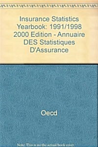 Insurance Statistics Yearbook: 1991/1998 2000 Edition - Annuaire DES Statistiques DAssurance (Paperback)