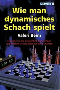 Wie Man Dynamisches Schach Spielt (Paperback)