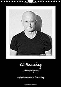 Cu Henning, Streetphotography (UK Version) - My Life is Based on a True Story : Black and White Photography of Real Life (Calendar, 2 Rev ed)