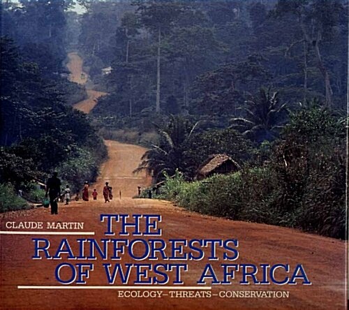 Rain Forests of West Africa : Ecology, Threats, Conservation (Hardcover)