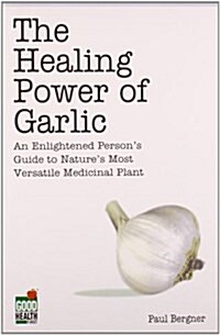 The Healing Power of Garlic (Paperback, 2 Rev ed)