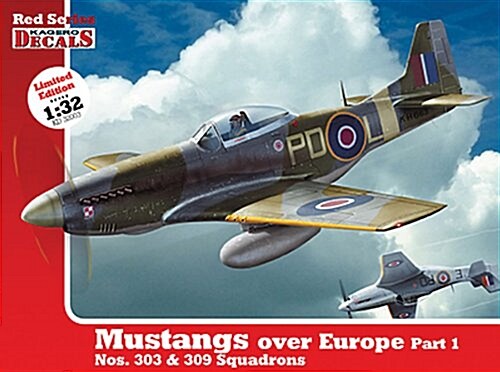 1/32 Mustangs Over Europe: Part 1. Nos. 303 & 309 Squadrons (Paperback)