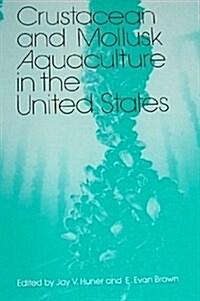 Crustacean and Mollusc Aquaculture in the U.S.A. (Hardcover)
