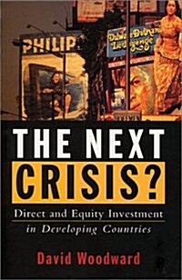 The Next Crisis : Direct and Equity Investment in Developing Countries (Paperback)