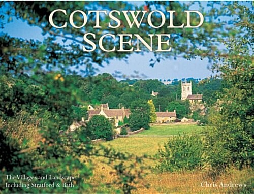 Cotswold Scene : A View of the Hills and Surrounding Areas, Including Bath and Stratford Upon Avon (Paperback, 2 Rev ed)