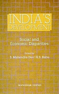 Indias Development: Social and Economic Disparities (Hardcover)