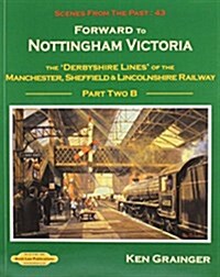 SCENES FROM THE PAST:43 FORWARD TO NOTTI (Paperback)