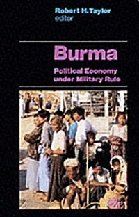 Burma : Political Economy Under Military Rule (Paperback)