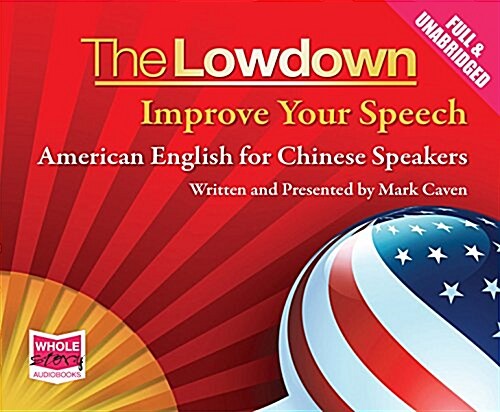 The Lowdown: Improve Your Speech - American English for Chinese Speakers (CD-Audio)