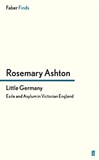 Little Germany : Exile and Asylum in Victorian England (Paperback)