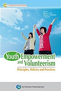 Youth Empowerment and Volunteerism: Principles, Policies and Practices (Paperback)