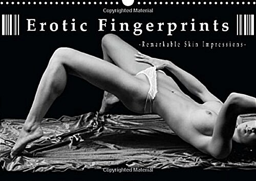 Erotic Fingerprints - Remarkable Skin Impressions : Remarkable Skin Impressions (Calendar)