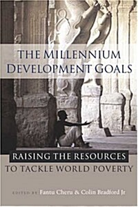 The Millennium Development Goals : Raising the Resources to Tackle World Poverty (Hardcover)