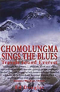 Chomolungma Sings the Blues : Travels Round Everest (Paperback)