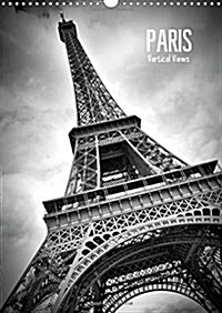 Paris - Vertical Views (UK - Version) : Impressive Pictures of the Historic French Capital (Calendar, 2 Rev ed)
